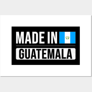 Made In Guatemala - Gift for Guatemalan With Roots From Guatemala Posters and Art